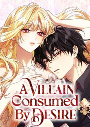 A Villain Consumed by Desire
